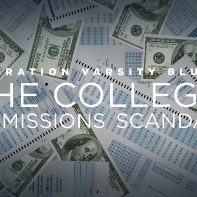 The College Admissions Scandal: Operation Varsity Blues